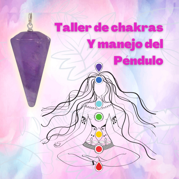 OFERTA TALLER DE CHAKRAS Y MANEJO DEL PÉNDULO